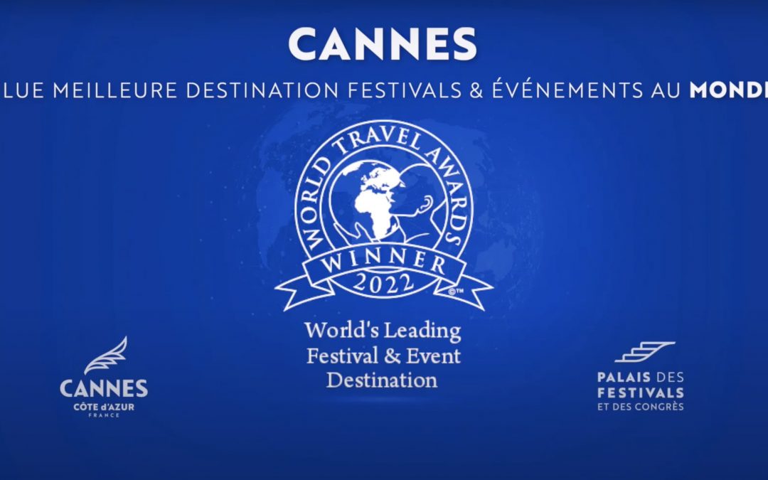 WTA 2022 – Cannes élue « Meilleure destination au monde pour les Festivals et Événements »